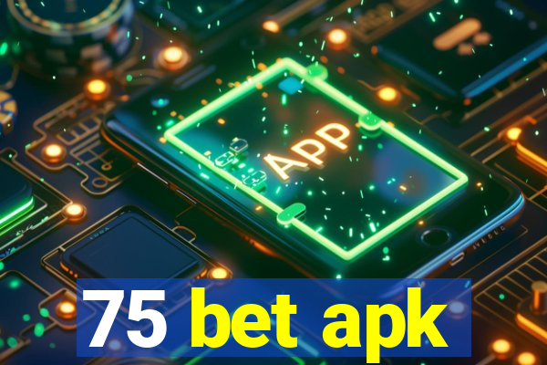 75 bet apk